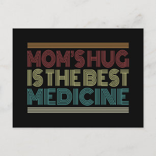 Mom's Hug is the Best Medicine Quote   Postcard