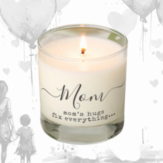 Mom's hugs fix everything scented candle
