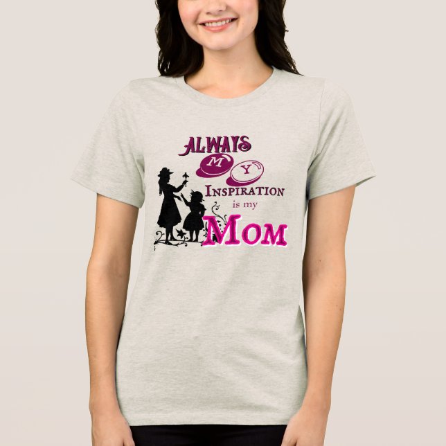 Mom's inspiration  Tri-Blend shirt (Front)