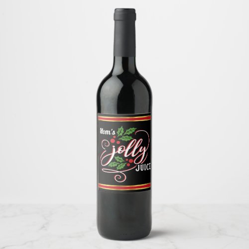 Moms Jolly Juice Christmas Cheer Wine Bottle Wine Label