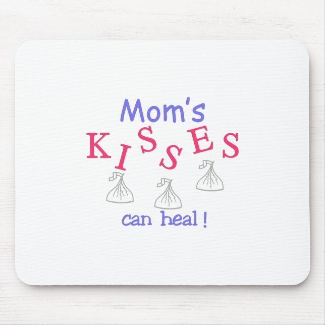 Mom's Kisses Can Heal! Mouse Pad (Front)