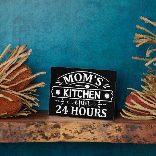 Moms Kitchen Open 24 Hours Kitchen  Plaque
