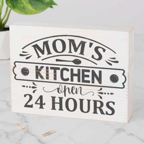 Moms Kitchen Open 24 Hours Kitchen Wooden Box Sign