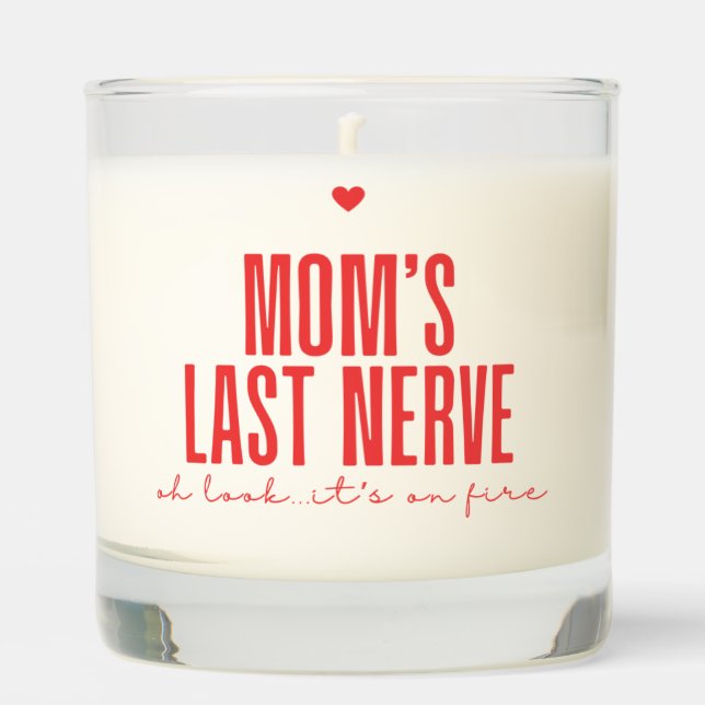 Mom's Last Nerve Gift Sarcastic Birthday Vanilla Scented Candle (Front)