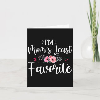 Mom's least favorite son daughter flower mother da card