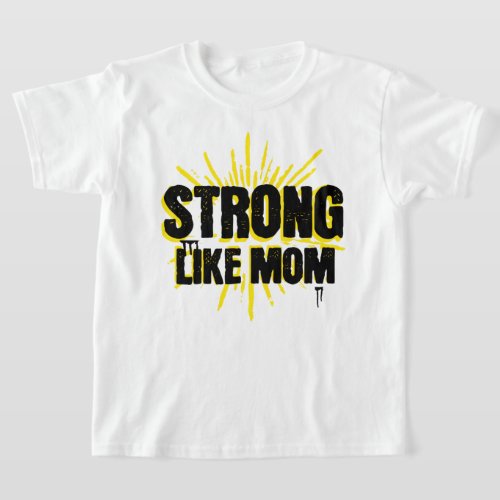 Moms Legacy_ Strong T_Shirt