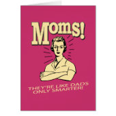 Moms: Like Dads, Only Smarter (Front)