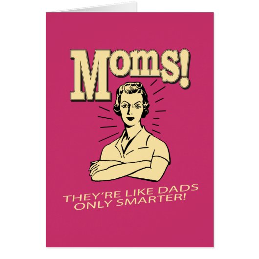 Moms: Like Dads, Only Smarter Cards (Front)