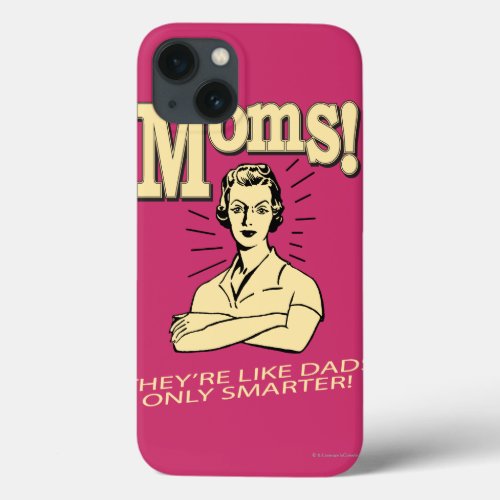 Moms Like Dads Only Smarter iPhone 13 Case
