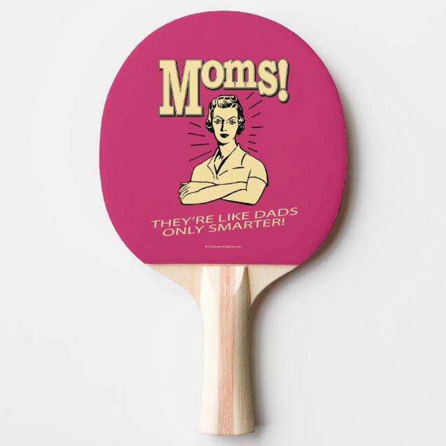 Moms: Like Dads, Only Smarter Ping-Pong Paddle (Front)