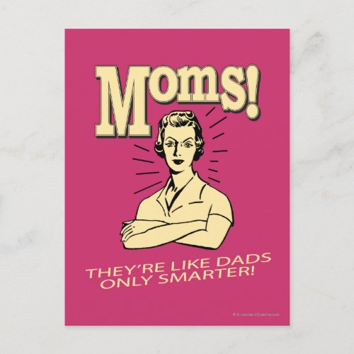 Moms Like Dads Only Smarter Postcard