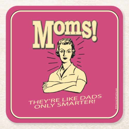 Moms Like Dads Only Smarter Square Paper Coaster