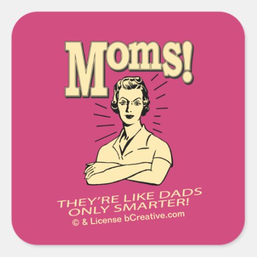 Moms Like Dads Only Smarter Square Sticker