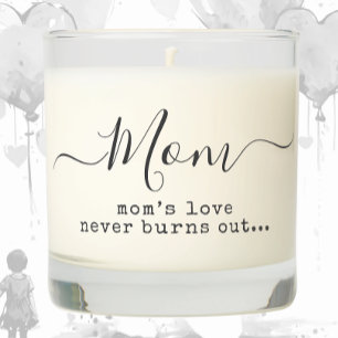 Mom's love never burns out scented candle