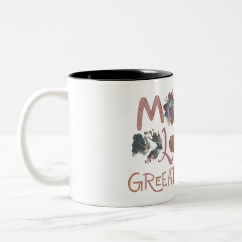 Moms Love The Greatest Gift Two_Tone Coffee Mug