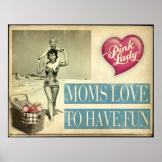 Moms Love To Have Fun Poster