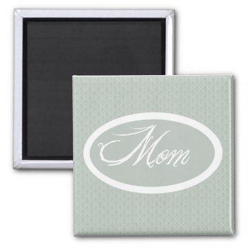 Mom's Magnet by Dmargie1029 at Zazzle