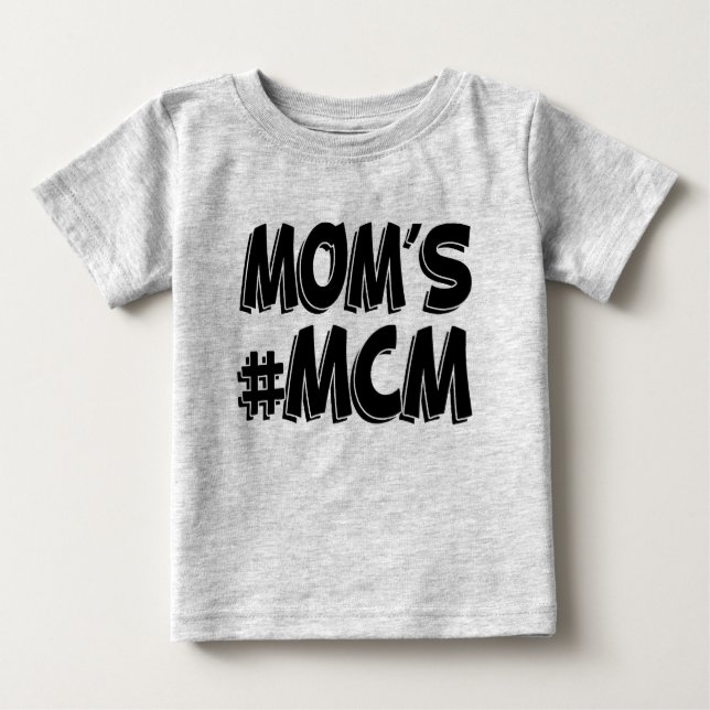Mom's MCM funny baby boy T-Shirt (Front)