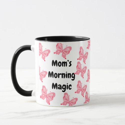 Moms Morning Magic coffee mug