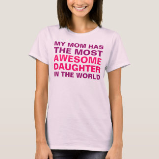 Mom's Most Awesome Daughter Saying T-Shirt