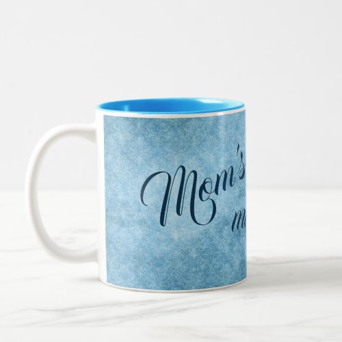 Moms Mug perfect for her coffee or tea