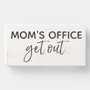 MOM'S OFFICE GET OUT wooden box sign