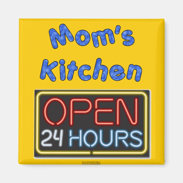 Mom's Open 24 Hours Magnet (Front)