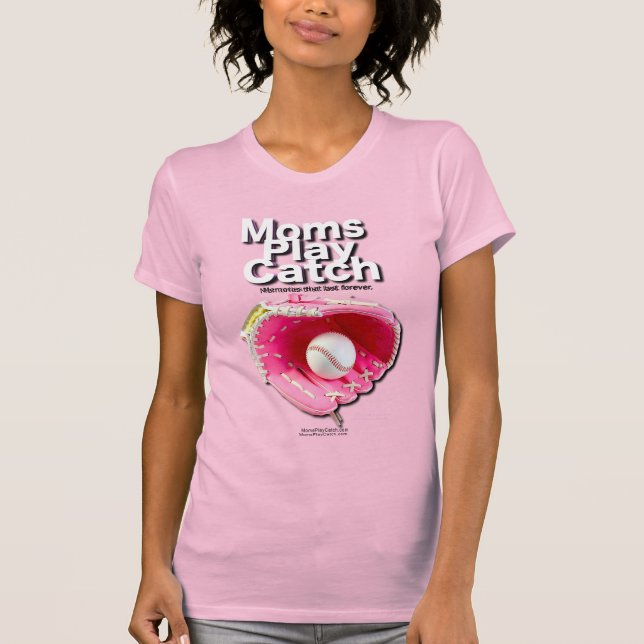 Moms Play Catch T-Shirt (Front)