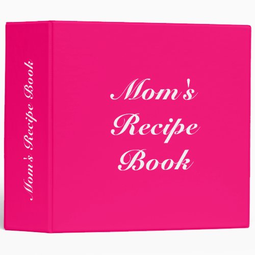 Moms Recipe Book hot pink custom script elegant 3 Ring Binder