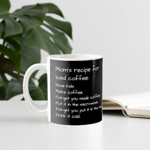 Mom's Recipe For Iced Coffee Funny Parenting Mug