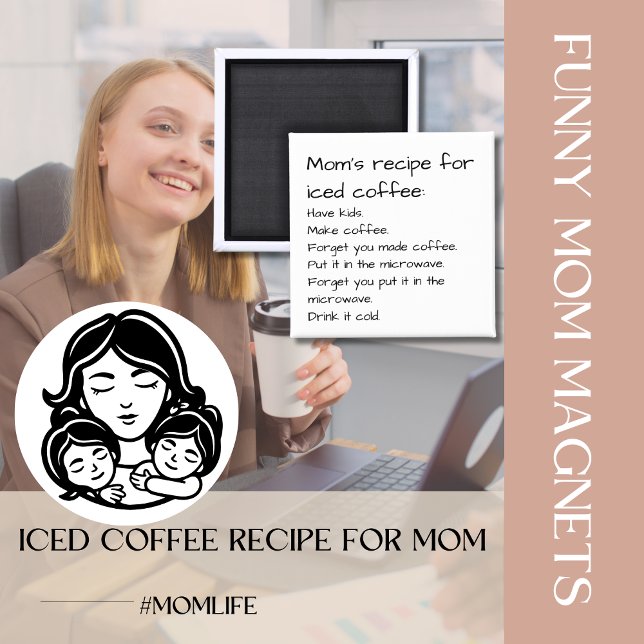 Mom's Recipe For Iced Coffee Funny Parents novelty Magnet (Funny Mom Magnet)