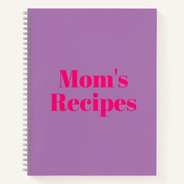 Mom's Recipes, Mother's day or Birthday gift Noteb Notebook (Front)