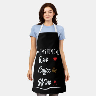 Moms Run on Love, Coffee and Wine Apron