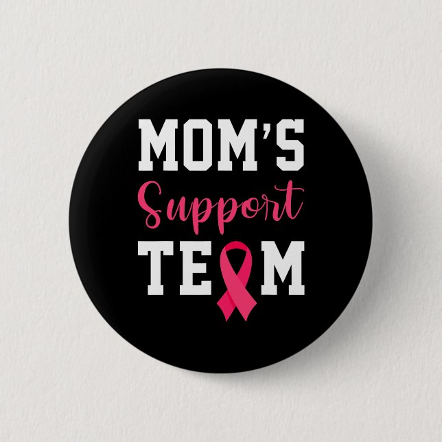 Moms Support Team Survivor Breast Cancer Awareness Button (Front)