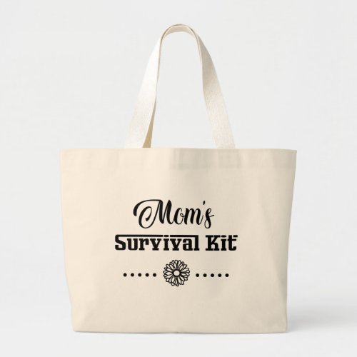 Moms Survival Kit Mothers Day Large Tote Bag