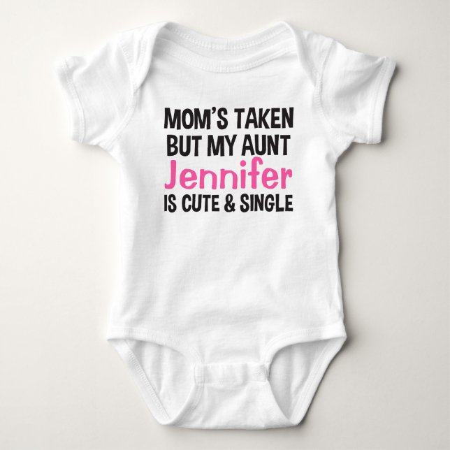 Mom's Taken But My Aunt Is Cute & Single Custom Baby Bodysuit (Front)
