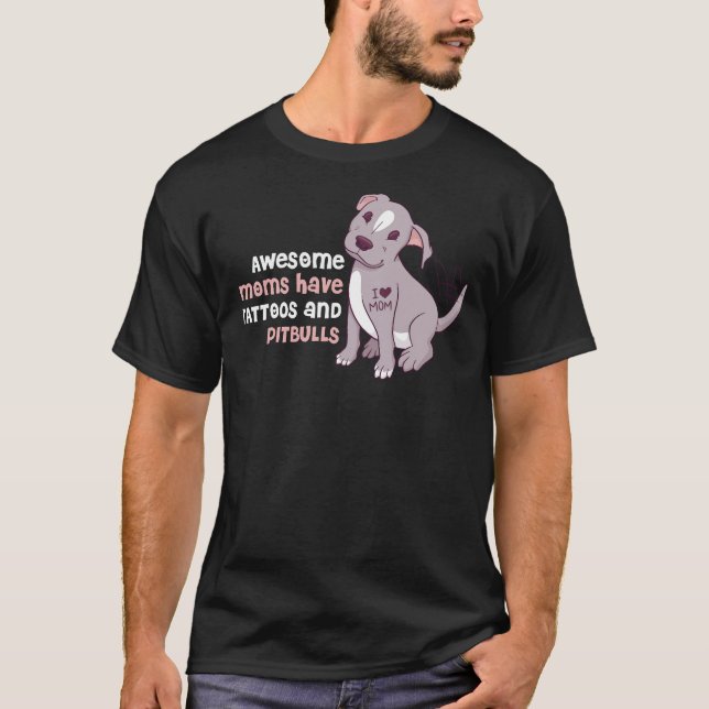 Moms Tattoos And Pitbulls Funny Pitbull T-Shirt (Front)