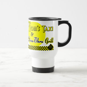 Moms Taxi and Drive-Thru Grill Coffee Travel Mug