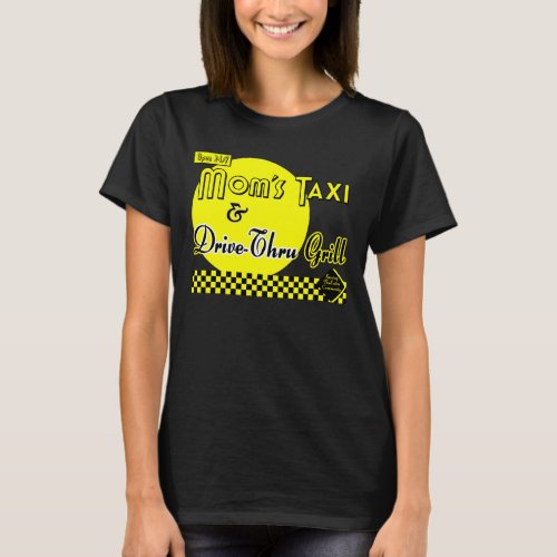 Moms Taxi and Drive_Thru Grill Funny Tee
