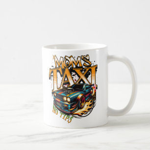 Mom's Taxi No Tips Funny Street Car Racecar Coffee Mug