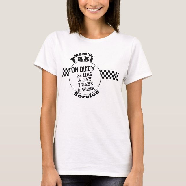 Mom's Taxi Service T-Shirt (Front)