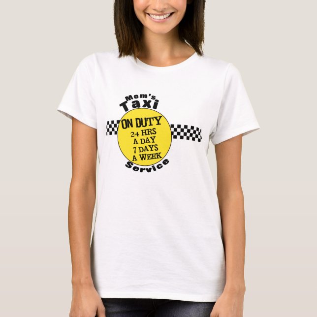 Mom's Taxi Service T-Shirt (Front)