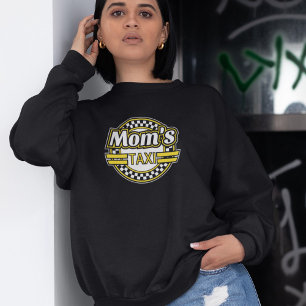 Mom's Taxi Sign Sweatshirt