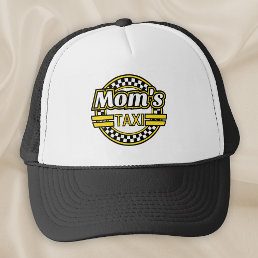 Mom&#39;s Taxi Sign Trucker Hat