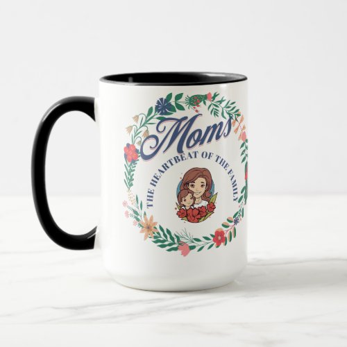 Moms The Heartbeat of the Family Mug