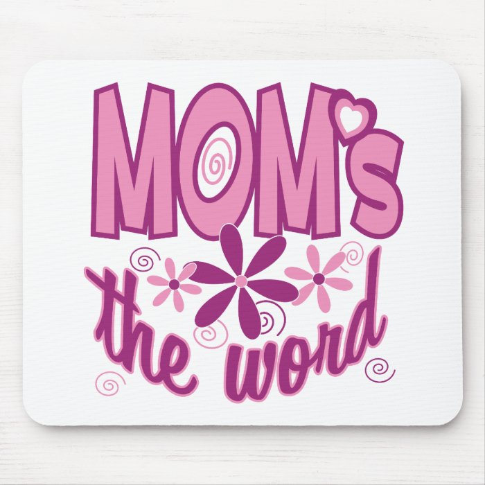 Mom's the Word Mouse Pad