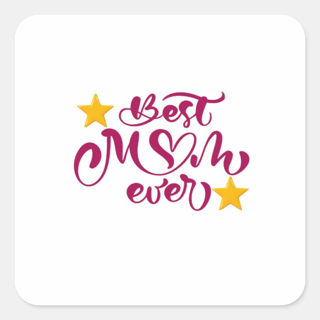  Mom's the Word: The Best Mom Ever Design Square Sticker (Front)