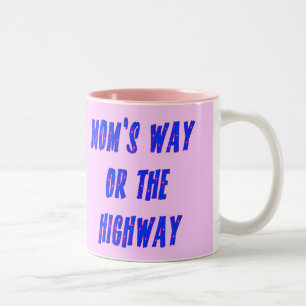 Moms Way or the Highway Saying Two-Tone Coffee Mug