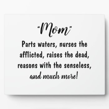 “moms - Worthy Of Much Praise!” Plaque by LadyDenise at Zazzle