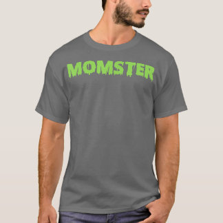 Momster Mom Halloween Costumes Funny Gift T-Shirt
